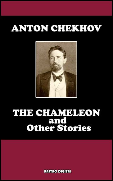 The Chameleon an Other Stories - Anton Chekhov