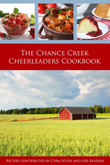 The Chance Creek Cheerleaders Cookbook - Cora Seton