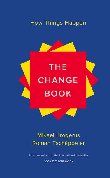 The Change Book: How Things Happen - Mikael Krogerus - Roman Tschappeler