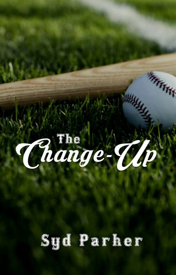 The Change-Up - Syd Parker