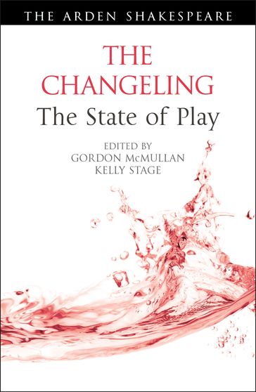 The Changeling: The State of Play - Ann Thompson - Professor Lena Cowen Orlin
