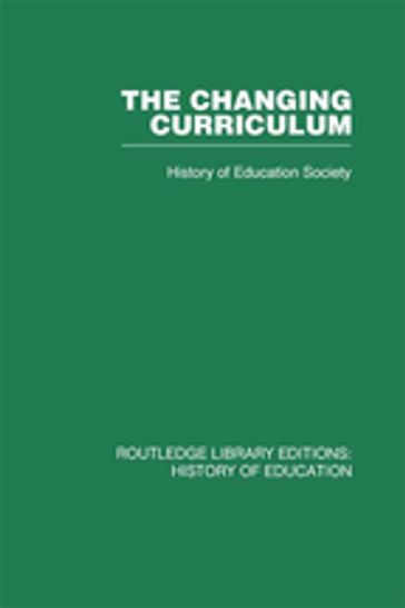 The Changing Curriculum - History of Education Society