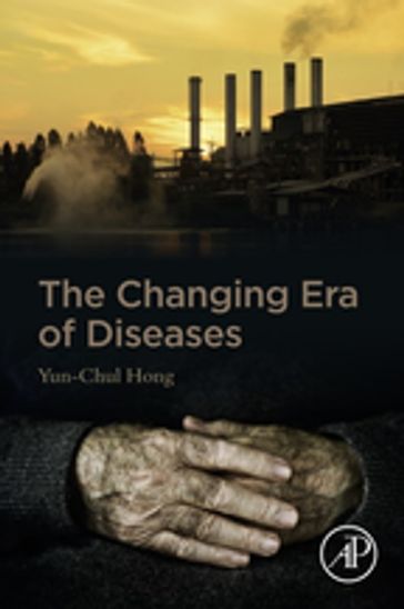 The Changing Era of Diseases - Yun-Chul Hong - MD - PhD.