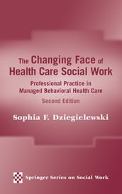 The Changing Face of Health Care Social Work