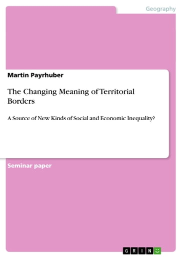 The Changing Meaning of Territorial Borders - Martin Payrhuber