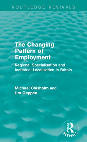 The Changing Pattern of Employment - Michael Chisholm - Jim Oeppen