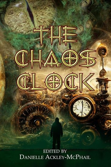 The Chaos Clock - Danielle Ackley-McPhail - Jody Lynn Nye - James Chambers