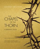 The Chapel of the Thorn: A Dramatic Poem