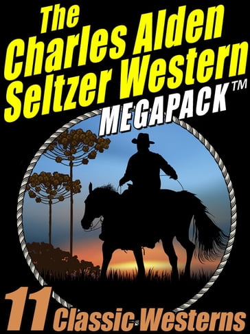 The Charles Alden Seltzer Western MEGAPACK ® - Charles Alden Seltzer