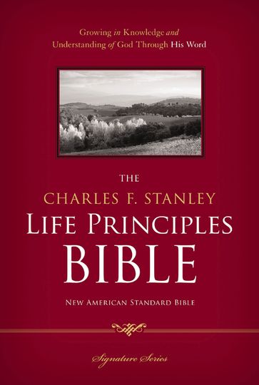 The Charles F. Stanley Life Principles Bible, NASB - Charles F. Stanley