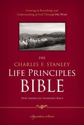 The Charles F. Stanley Life Principles Bible, NASB