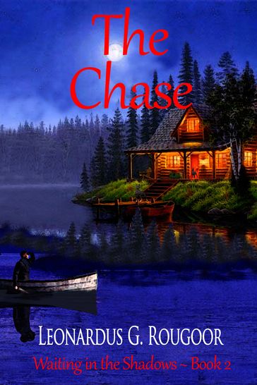 The Chase ~ Waiting in the Shadows ~ Book 2 - Leonardus G. Rougoor