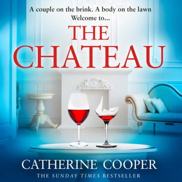 The Chateau: The twisty new thriller from the Sunday Times bestselling author of The Chalet - Leighton Pugh - Catherine Cooper