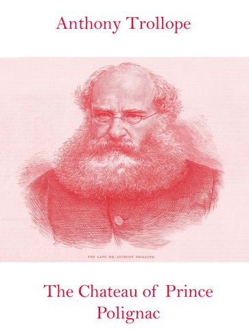 The Chateau of Prince Polignac - Anthony Trollope