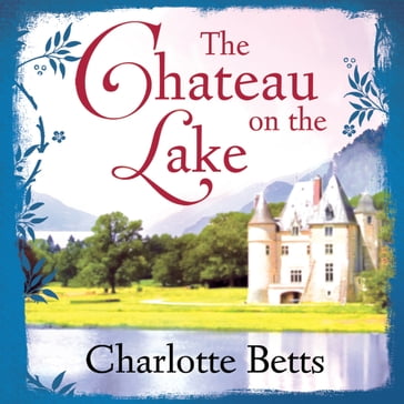 The Chateau on the Lake - Charlotte Betts