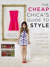 The Cheap Chica s Guide to Style