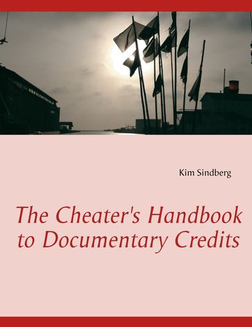 The Cheater's Handbook to Documentary Credits - Kim Sindberg
