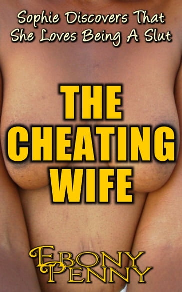 The Cheating Wife - Ebony Penny