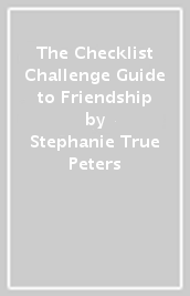 The Checklist Challenge Guide to Friendship