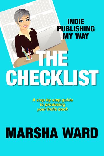 The Checklist: Indie Publishing My Way - Marsha Ward