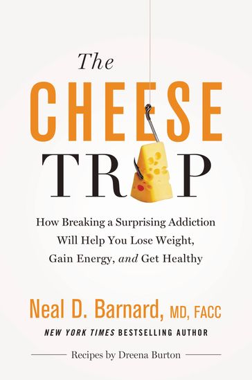 The Cheese Trap - Neal D Barnard - MD - FACC