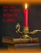 The Chemical History of a Candle (Illustrated)