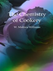 The Chemistry of Cookery