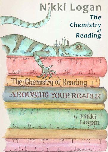 The Chemistry of Reading: Arousing your Reader - Nikki Logan