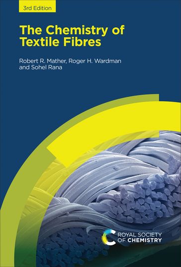 The Chemistry of Textile Fibres - Robert R Mather - Roger H Wardman - Sohel Rana