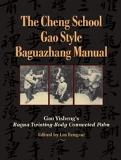 The Cheng School Gao Style Baguazhang Manual