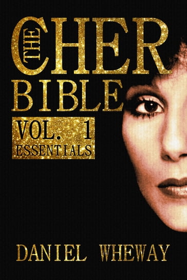 The Cher Bible, Vol. 1: Essentials - Daniel Wheway