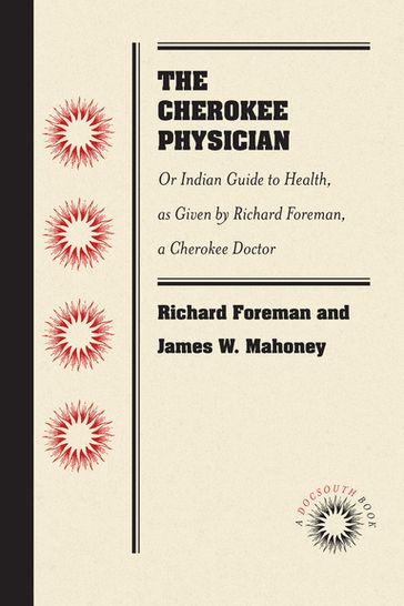 The Cherokee Physician - Richard Foreman - Jas. W. Mahoney