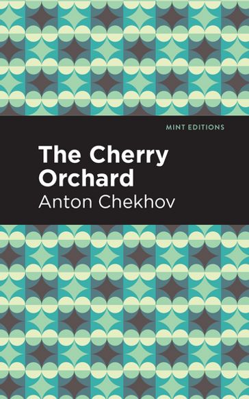 The Cherry Orchard - Anton Chekhov - Mint Editions