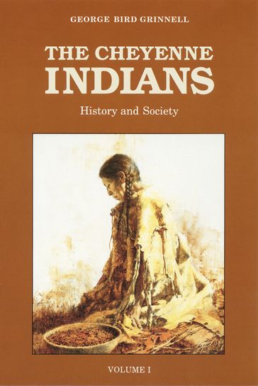 The Cheyenne Indians, Volume 1 - George Bird Grinnell