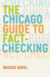 The Chicago Guide to Fact-Checking