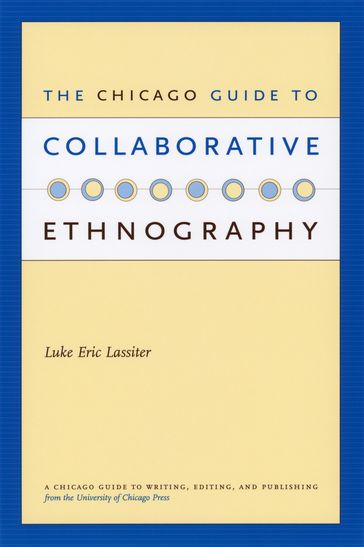 The Chicago Guide to Collaborative Ethnography - Luke Eric Lassiter