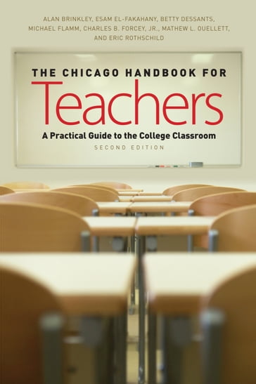 The Chicago Handbook for Teachers, Second Edition - Alan Brinkley - Betty Dessants - Jr. Charles B. Forcey - Eric Rothschild - Esam E. El-Fakahany - Mathew L. Ouellett - Michael Flamm