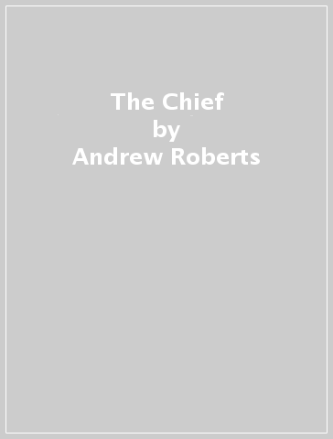 The Chief - Andrew Roberts