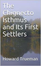 The Chignecto Isthmus and Its First Settlers