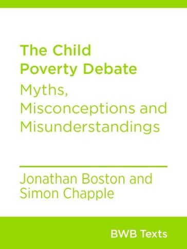 The Child Poverty Debate - Jonathan Boston - Simon Chapple