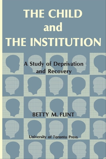 The Child and the Institution - Betty Flint