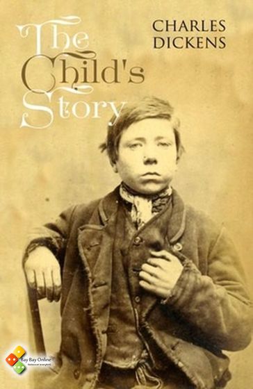 The Child's Story - Charles Dickens