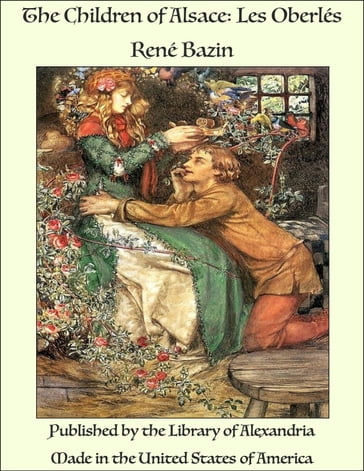 The Children of Alsace: Les Oberlés - René Bazin