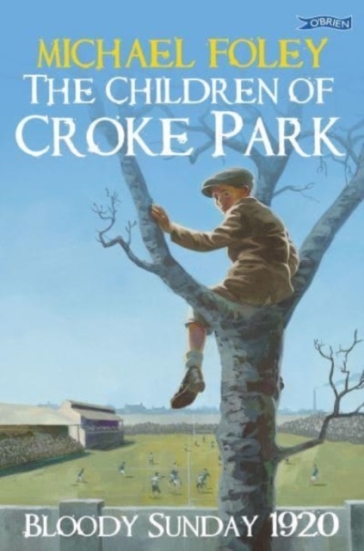 The Children of Croke Park - Michael Foley