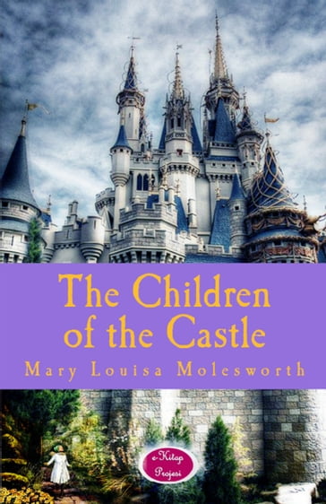 The Children of the Castle - Mary Louisa Molesworth