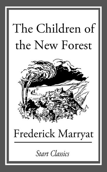 The Children of the New Forest - Frederick Marryat