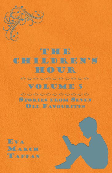 The Children's Hour, Volume 5. Stories from Seven Old Favourites - Eva March Tappan