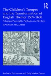The Children s Troupes and the Transformation of English Theater 1509-1608