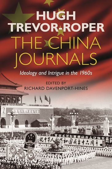 The China Journals - Hugh Trevor-Roper - Richard Davenport-Hines