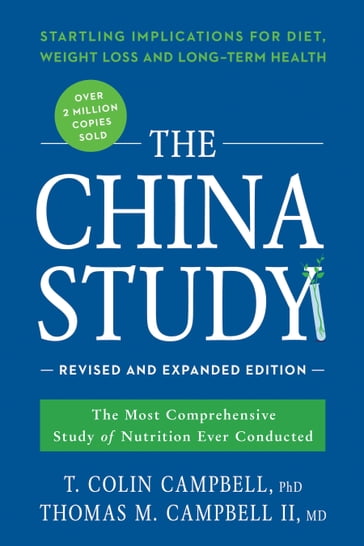 The China Study: Revised and Expanded Edition - T. Colin Campbell - Thomas M. Campbell II